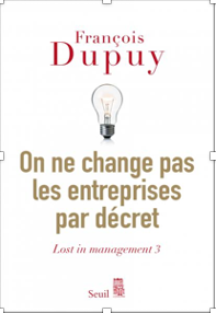 François DUPUY - On ne change pas les entreprises par décret