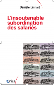 Danièle LINHART - L'insoutenable subordination des salariés